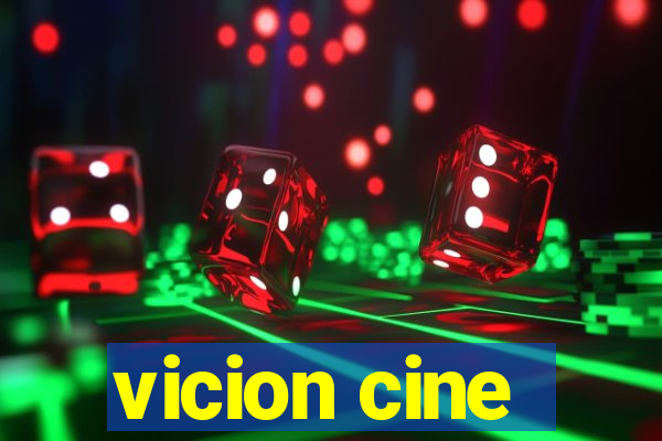 vicion cine